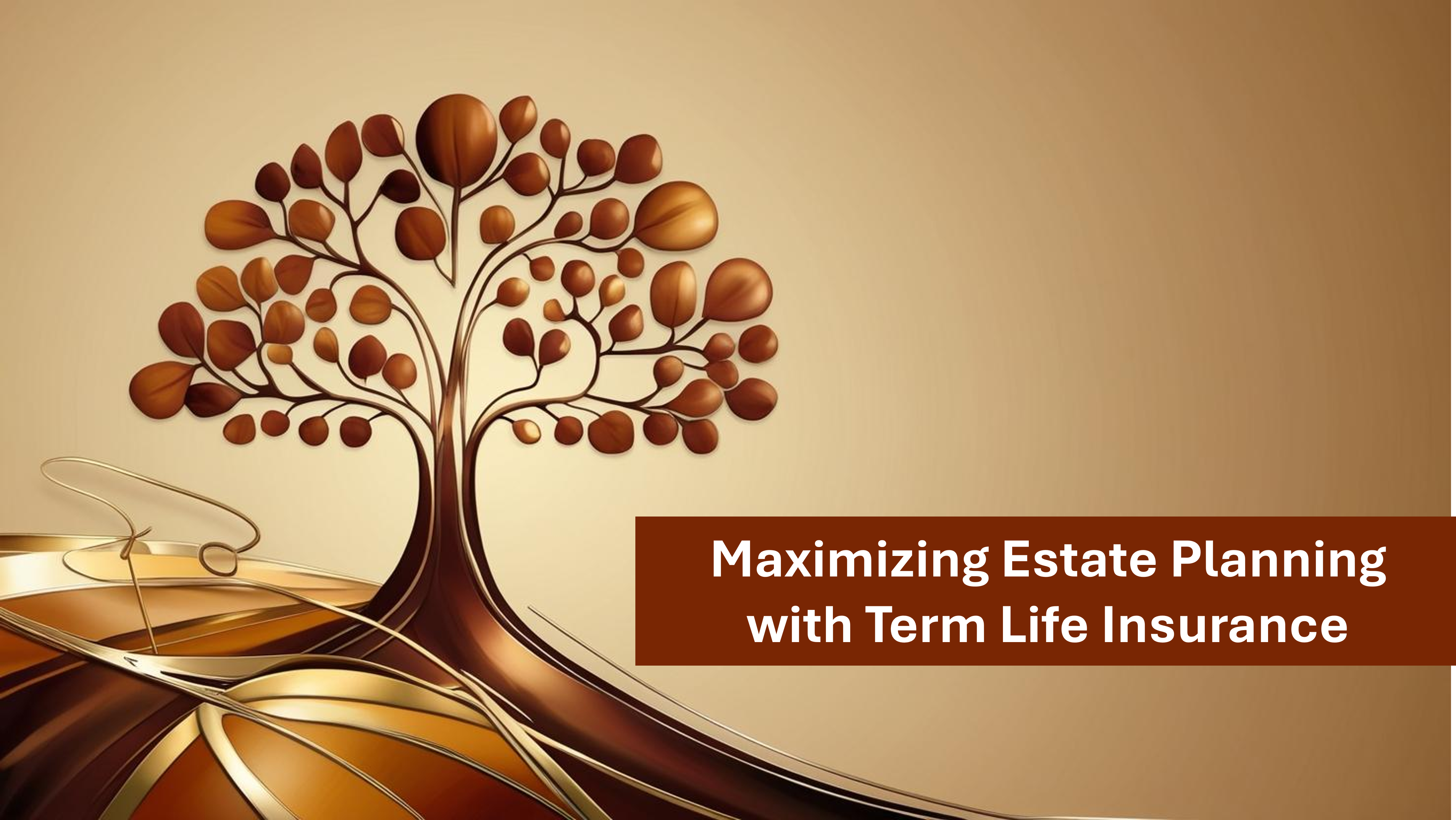 Maximizing Estate Planning with Term Life Insurance